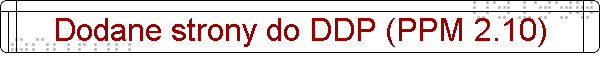 Dodane strony do DDP (PPM 2.10)