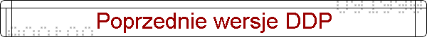 Poprzednie wersje DDP